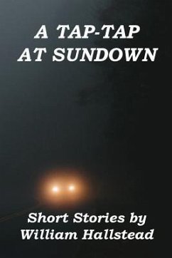 A Tap-Tap at Sundown: Short Stories by William Hallstead - Hallstead, William