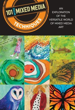 101 More Mixed Media Techniques: An Exploration of the Versatile World of Mixed Media Art - Doty, Cherril; Greenwood, Heather; Moody, Monica