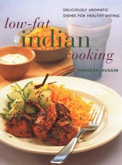 Low-Fat Indian Cooking: Deliciously Aromatic Dishes for Healthy Eating - Husain, Shehzad