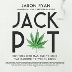Jackpot: High Times, High Seas, and the Sting That Launched the War on Drugs