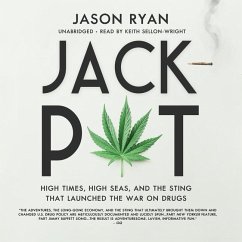 Jackpot: High Times, High Seas, and the Sting That Launched the War on Drugs - Ryan, Jason