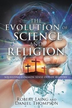 The Evolution of Science and Religion - Thompson, Robert Laing and Daniel