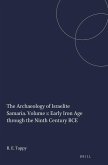 The Archaeology of Israelite Samaria. Volume 1: Early Iron Age Through the Ninth Century Bce
