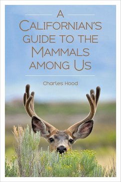 A Californian's Guide to the Mammals Among Us - Hood, Charles