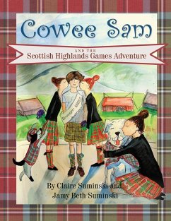 Cowee Sam and The Scottish Highlands Games Adventure - Suminski, Claire; Suminski, Jamy Beth