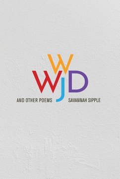 WWJD and Other Poems - Sipple, Savannah