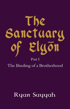 The Sanctuary of Elyon: The Binding of a Brotherhood - Sayyah, Ryan