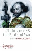 Shakespeare and the Ethics of War