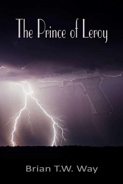 The Prince of Leroy - Way, Brian T. W.