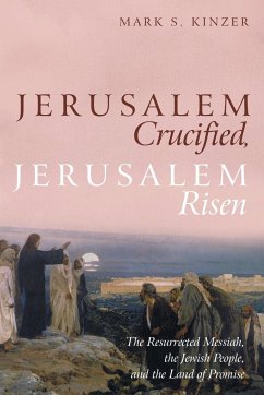 Jerusalem Crucified, Jerusalem Risen - Kinzer, Mark S.