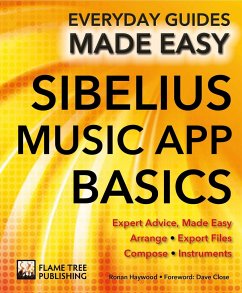 Sibelius Music App Basics: Expert Advice, Made Easy - Bell, Andy; Macdonald, Ronan