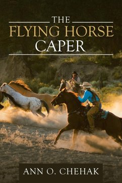 The Flying Horse Caper - Chehak, Ann O.
