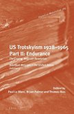 U.S. Trotskyism 1928-1965. Part II: Endurance: The Coming American Revolution. Dissident Marxism in the United States: Volume 3