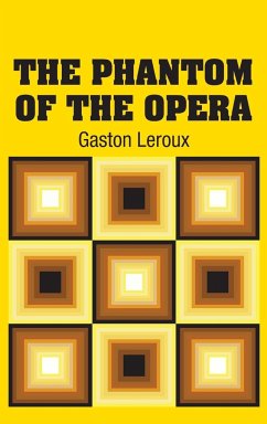 The Phantom of the Opera - Leroux, Gaston