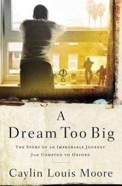 A Dream Too Big - Moore, Caylin Louis