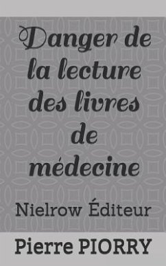 Danger de la Lecture Des Livres de M - Piorry, Pierre Adolphe