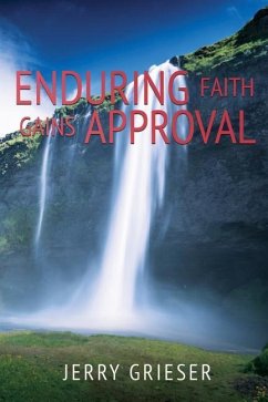 Enduring Faith Gains Approval - Grieser, Jerry