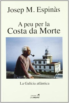 A peu per la Costa da Morte : la Galicia atlàntica - Espinàs, Josep M.