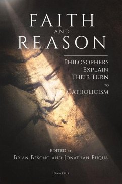 Faith and Reason: Philosophers Explain Their Turn to Catholicism - Besong, Brian; Fuqua, Jonathan