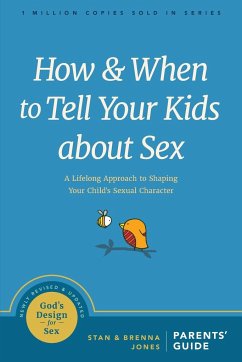 How and When to Tell Your Kids about Sex - Jones, Stan