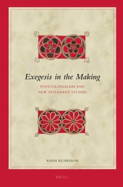 Exegesis in the Making: Postcolonialism and New Testament Studies - Runesson, Anna