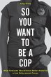 So You Want to Be a Cop - Bild 1
