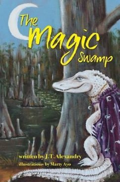 The Magic Swamp - Alexandry, J. T.