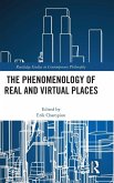 The Phenomenology of Real and Virtual Places The Phenomenology of Real and Virtual Places