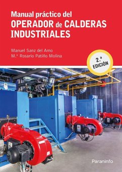 Manual práctico del operador de calderas industriales - Patiño Molina, María del Rosario; Sanz del Amo, Manuel