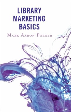 Library Marketing Basics - Polger, Mark Aaron