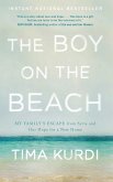 The Boy on the Beach: My Family's Escape from Syria and Our Hope for a New Home