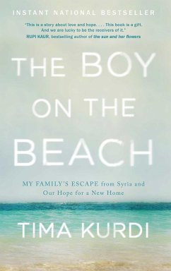 The Boy on the Beach: My Family's Escape from Syria and Our Hope for a New Home - Kurdi, Tima