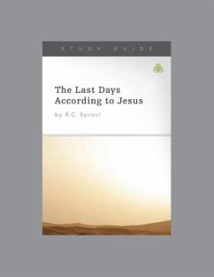 The Last Days According to Jesus, Teaching Series Study Guide - Ligonier Ministries