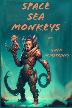 Space Sea Monkeys - Armstrong, Gwen