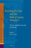 Reading Proclus and the Book of Causes Volume 1