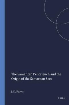 The Samaritan Pentateuch and the Origin of the Samaritan Sect - Purvis, James D