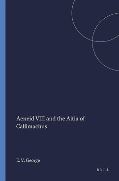 Aeneid VIII and the Aitia of Callimachus - George, Edward Vincent