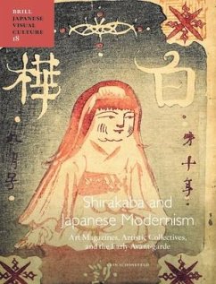 Shirakaba and Japanese Modernism: Art Magazines, Artistic Collectives, and the Early Avant-Garde - Schoneveld, Erin