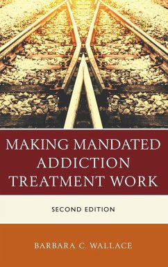 Making Mandated Addiction Treatment Work - Wallace, Barbara C.