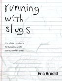 running with slugs