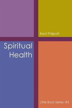 Spiritual Health - Philpott, Kent A
