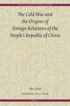 The Cold War and the Origins of Foreign Relations of the People's Republic of China - Jun, Niu