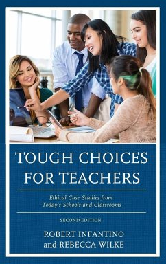 Tough Choices for Teachers - Infantino, Robert; Wilke, Rebecca