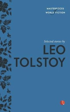 Selected Stories by Leo Tolstoy - Tolstoy, Leo