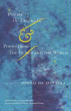 Poems in Absentia & Poems from the Island and the World - Silveira, Pedro da