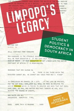 Limpopo's Legacy: Student Politics & Democracy in South Africa - Heffernan, Anne