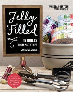 Jelly Filled--18 Quilts from 2 1/2'' Strips: All Skill Levels - Goertzen, Vanessa