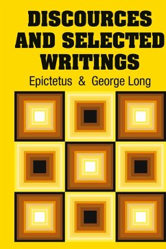 Discources and Selected Writings - Epictetus