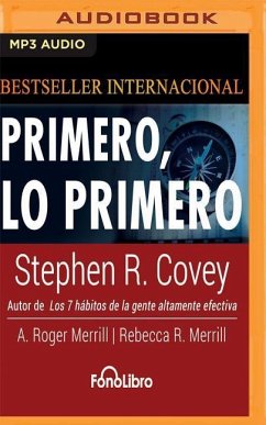 Primero, Lo Primero - Covey, Stephen R; Merrill, A Roger; Merrill, Rebecca R