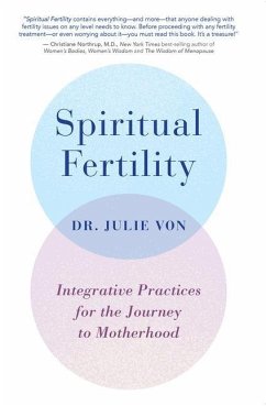 Spiritual Fertility: Integrative Practices for the Journey to Motherhood - Von, Julie